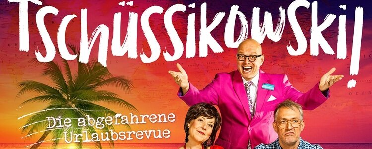 Tschüssikowski - Die abgefahrene Urlaubsrevue