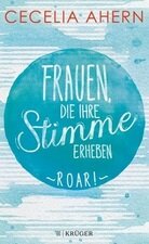 Cecelia Ahern: Roar! - Frauen, die ihre Stimme erheben