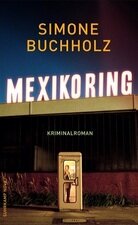 Simone Buchholz: Mexikoring